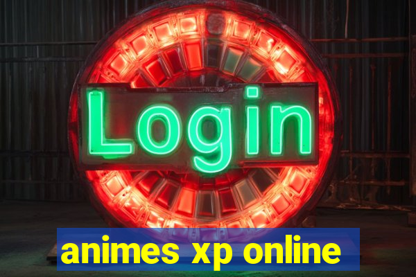 animes xp online